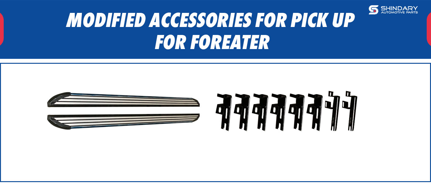 MODIFIED ACCESSORIES FOR PICK UP-FOREATER SIDE STEP