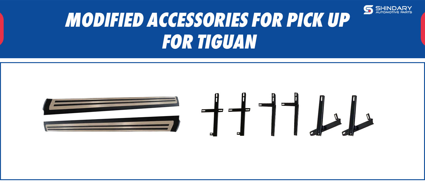 MODIFIED ACCESSORIES FOR PICK UP-TIGUAN SIDE STEP