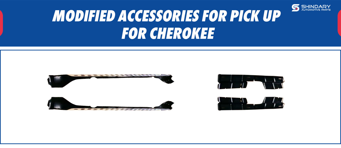 MODIFIED ACCESSORIES FOR PICK UP-CHEROKEE SIDE STEP