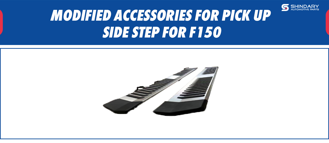 MODIFIED ACCESSORIES FOR PICK UP-SIDE STEP FOR