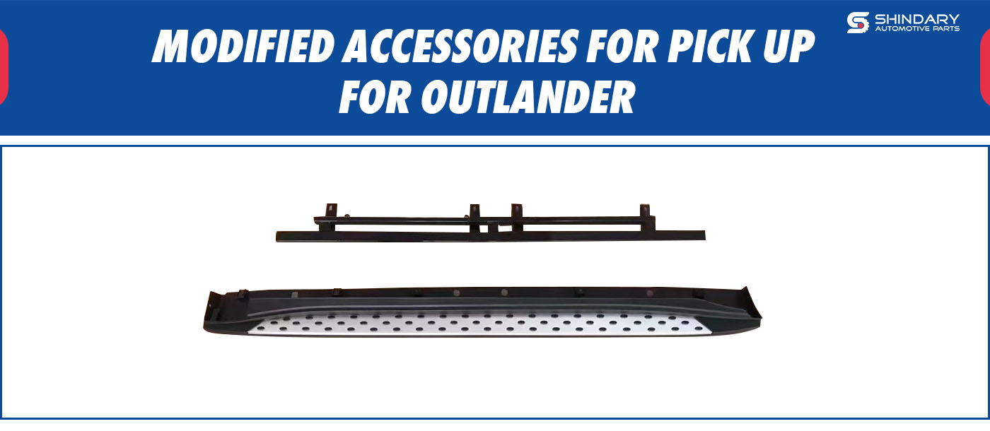 MODIFIED ACCESSORIES FOR PICK UP-SIDE STEP OUTLANDER