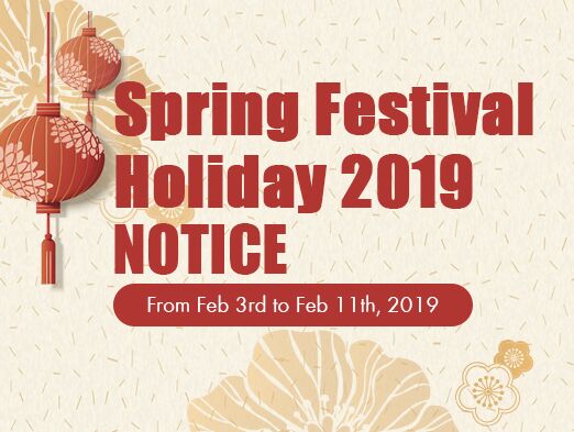 ​Spring Festival Holiday Schedule of 2019