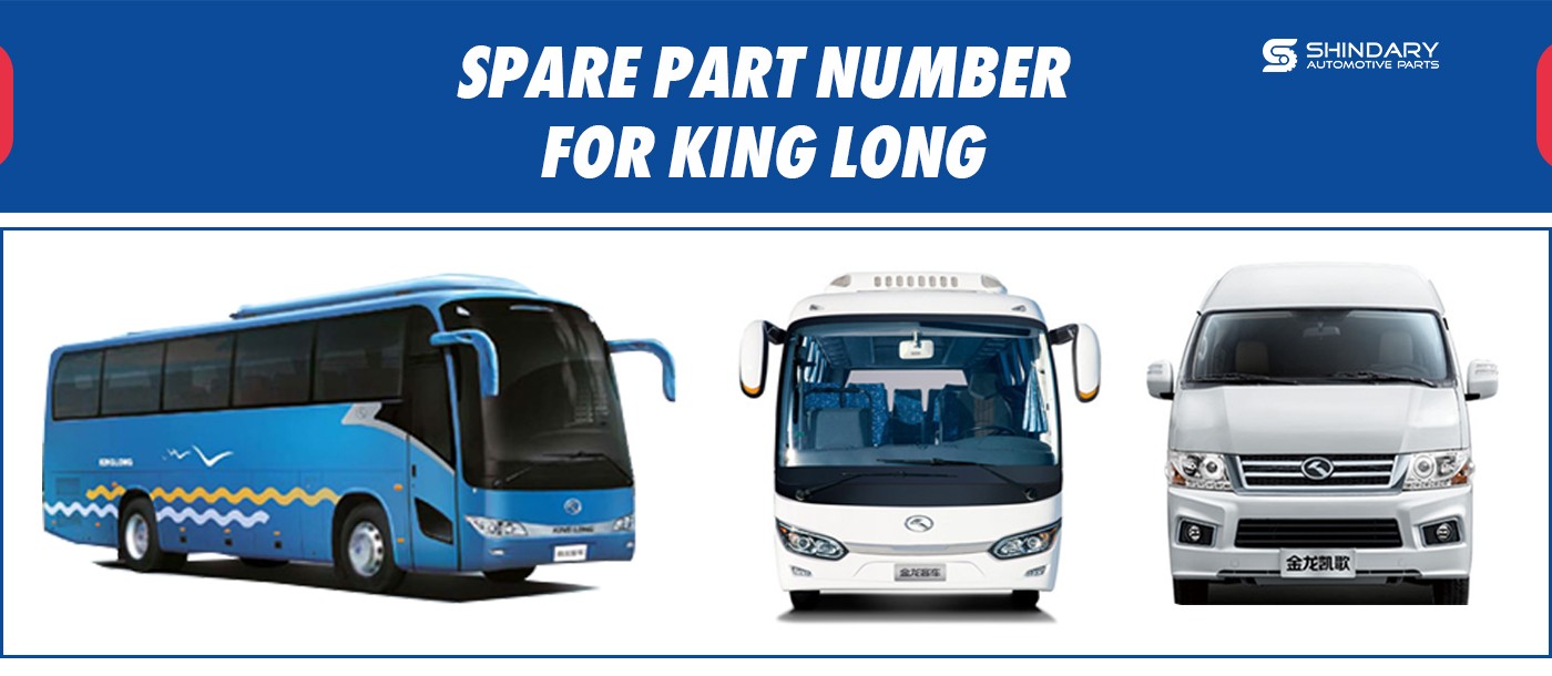 SPARE PARTS NUMBERS FOR KING LONG