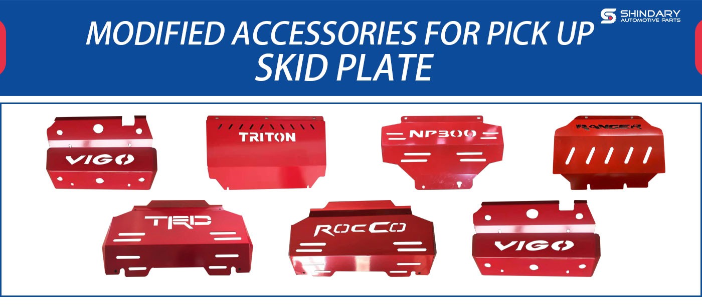 MODIFIED ACCESSORIES FOR PICK UP-SKID PLATE 