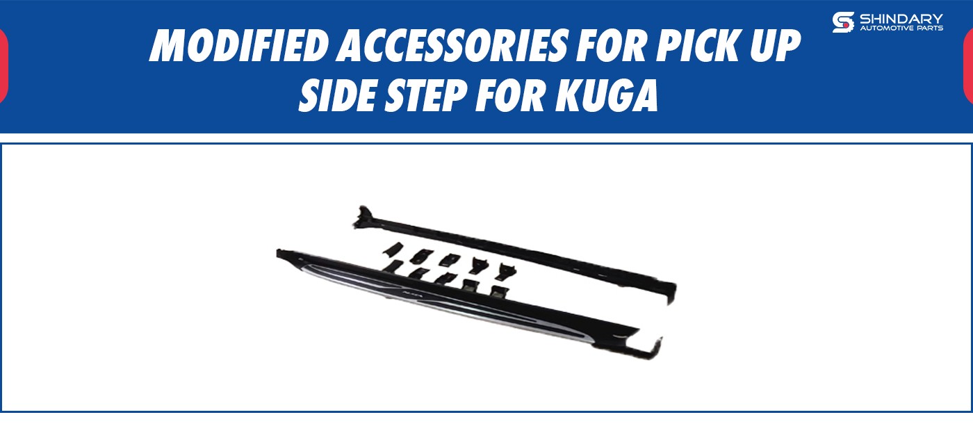 MODIFIED ACCESSORIES FOR PICK UP- SIDE STEP FOR KUGA