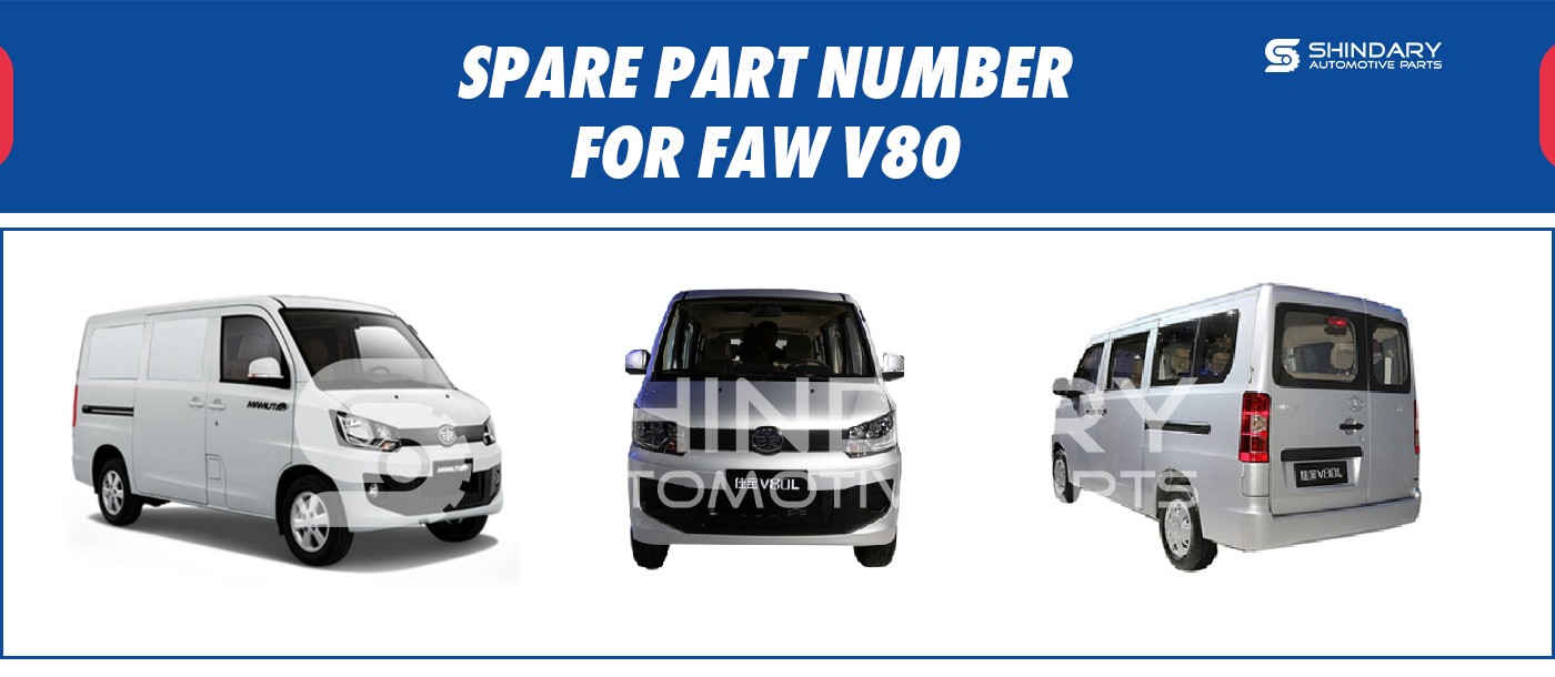 SPARE PARTS NUMBERS FOR FAW V80