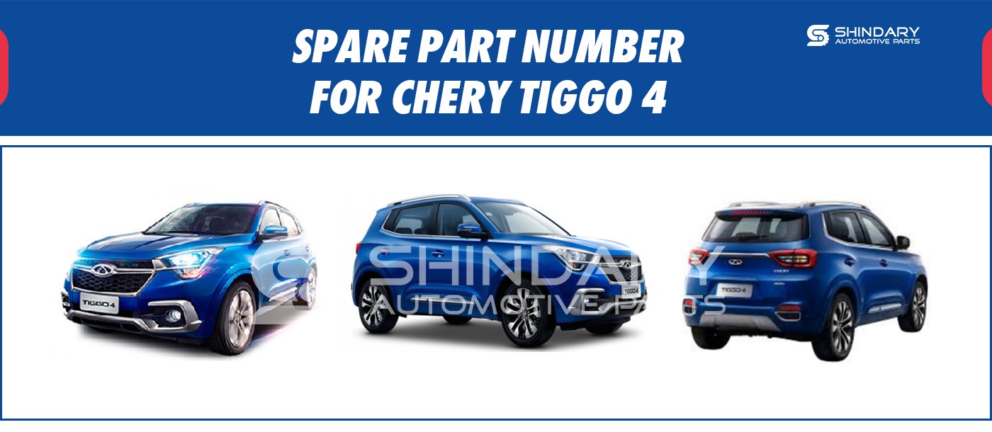 SPARE PARTS NUMBERS FOR CHERY TIGGO 4