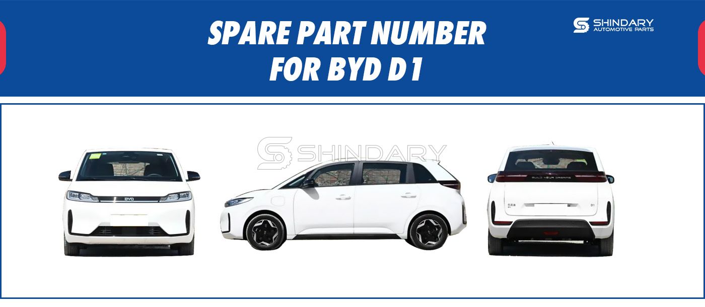 【SHINDARY PRODUCTS】SPARE PARTS NUMBERS FOR BYD D1