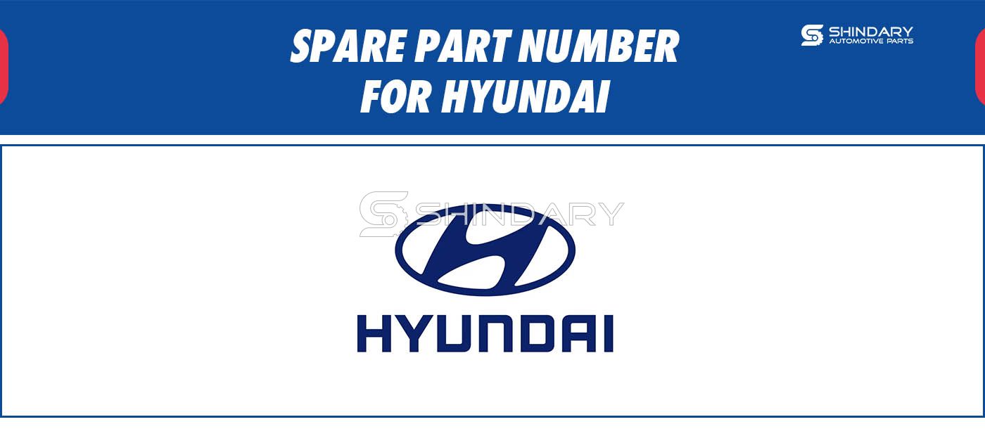 【SHINDARY PRODUCT】SPARE PARTS NUMBERS FOR HYUNDAI、KIA、NISSAN