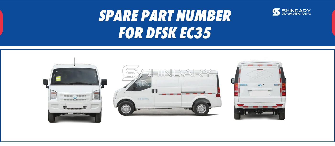 【SHINDARY PRODUCTS】SPARE PARTS NUMBERS FOR DFSK EC35