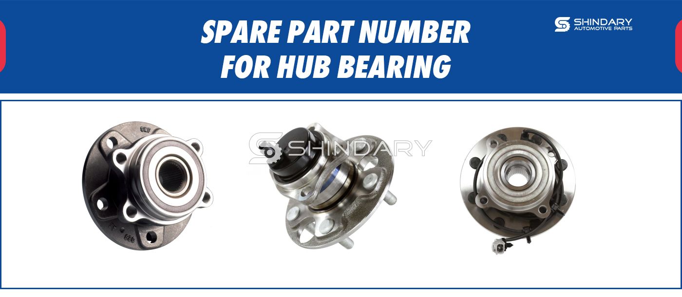 【SHINDARY PRODUCTS】SPARE PARTS NUMBERS FOR HUB BEARING