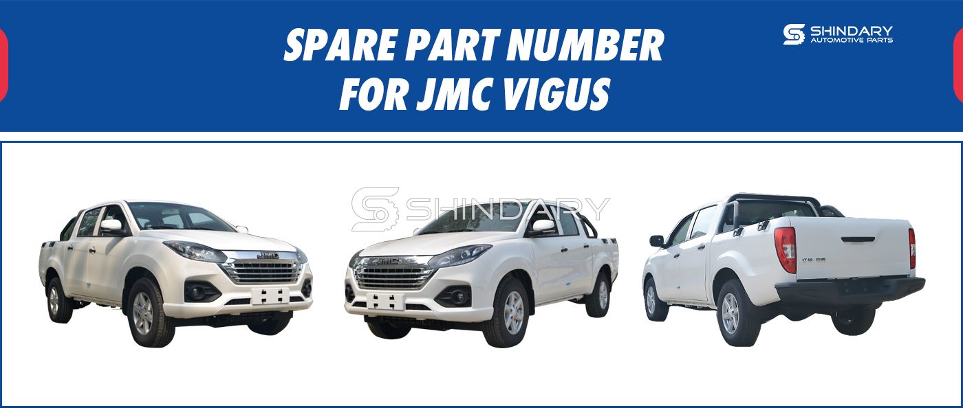 【SHINDARY PRODUCTS】SPARE PARTS NUMBERS FOR JMC VIGUS