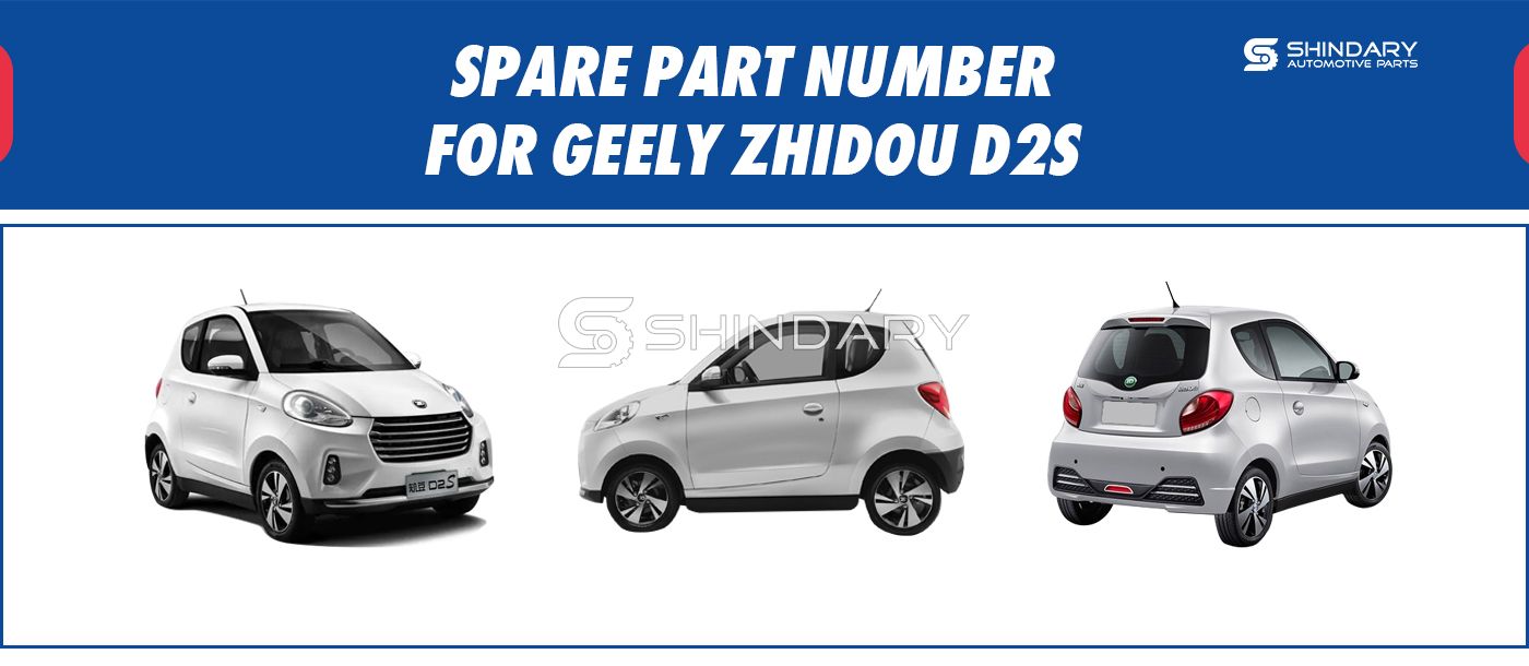 【SHINDARY PRODUCTS】SPARE PARTS NUMBERS FOR GEELY ZHIDOU D2S