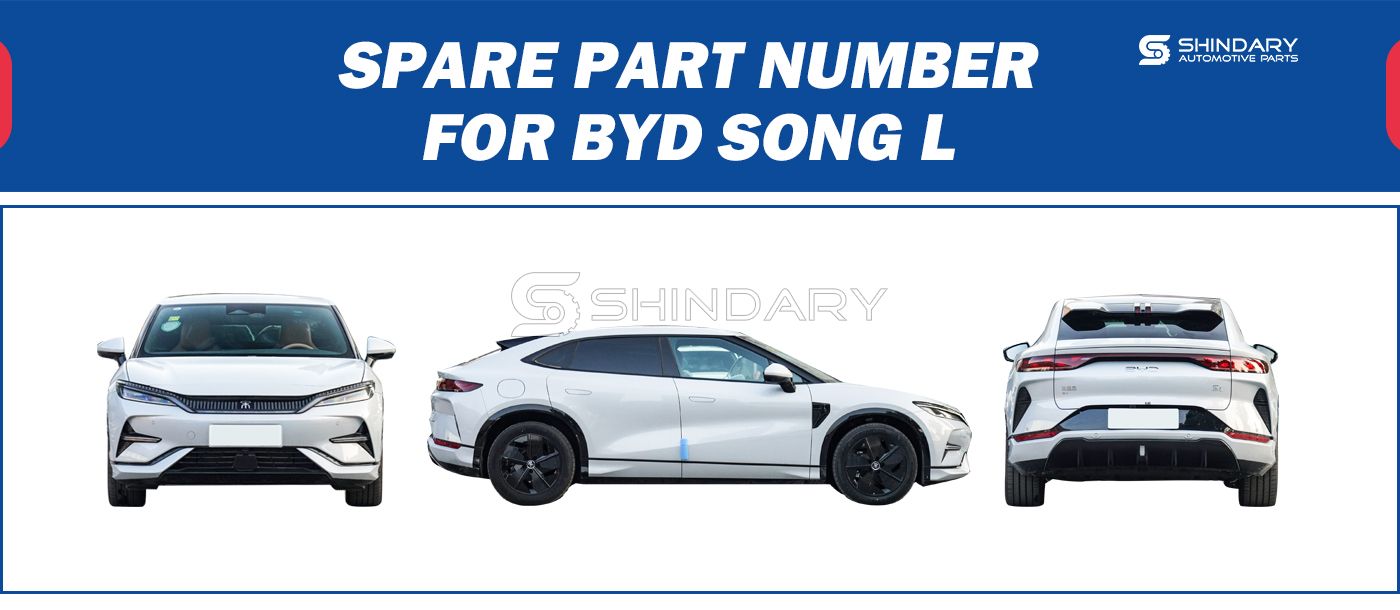 【SHINDARY PRODUCTS】SPARE PARTS NUMBERS FOR BYD SONG L